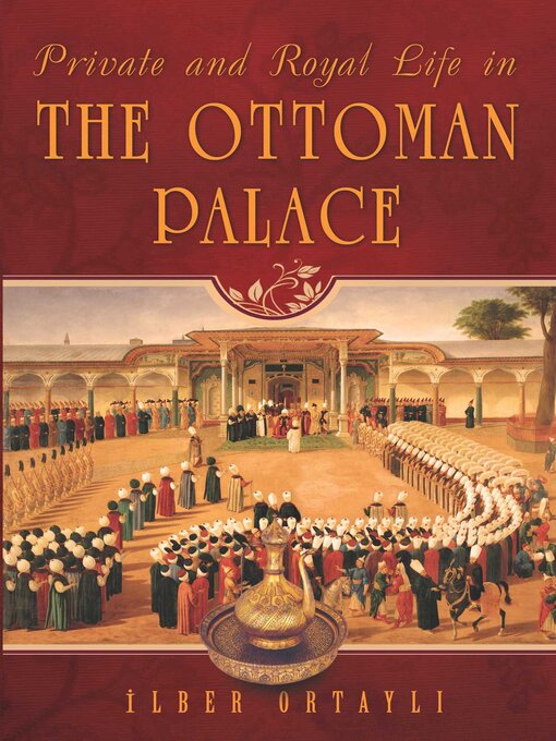 Cover image for Private and Royal Life in the Ottoman Palace